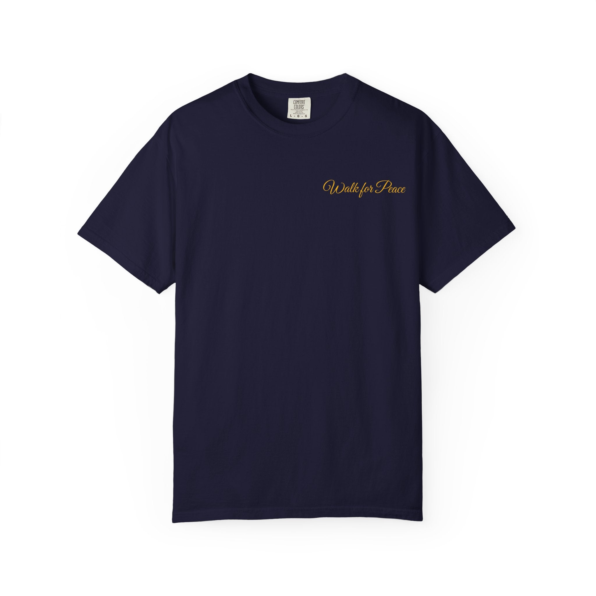 "Walk for Peace," on frt. design on back, Unisex Garment-Dyed T-shirt