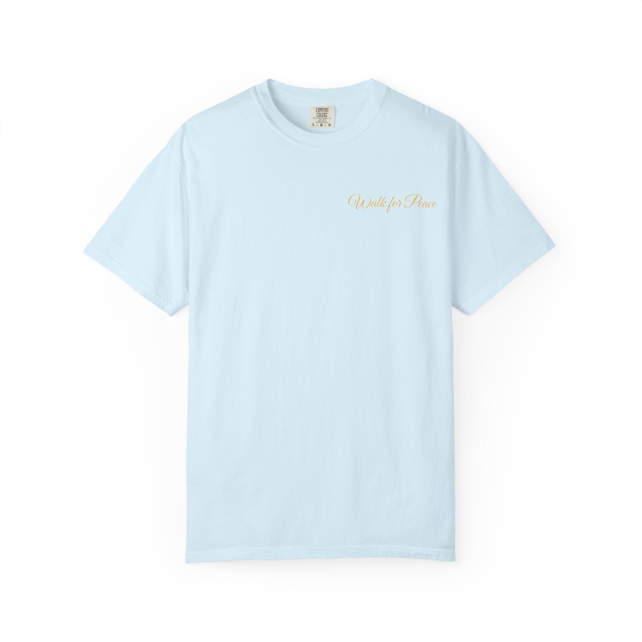 "Walk for Peace," on frt. design on back, Unisex Garment-Dyed T-shirt